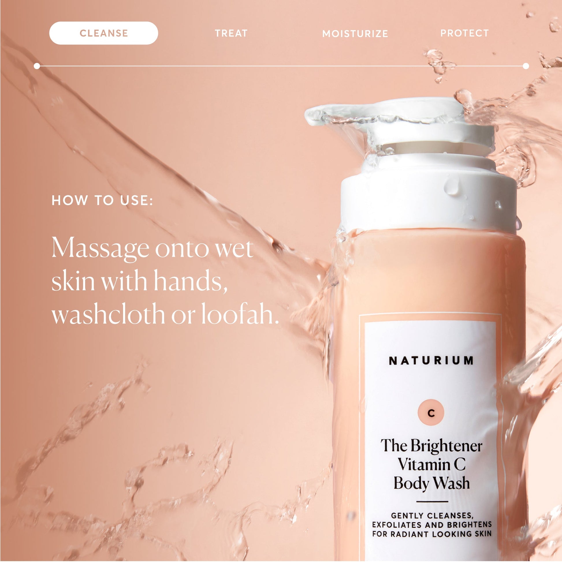 the-brightener-vitamin-c-brightening-body-wash-k9 NATR-40004-Alt-Images-The-Brightener-Vitamin-C-Brightening-Body-Wash-04.jpg